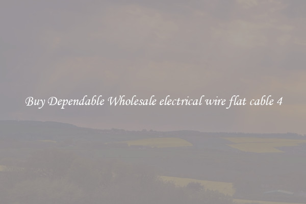 Buy Dependable Wholesale electrical wire flat cable 4