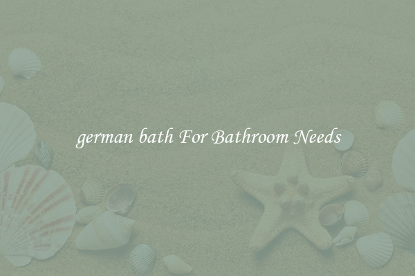 german bath For Bathroom Needs