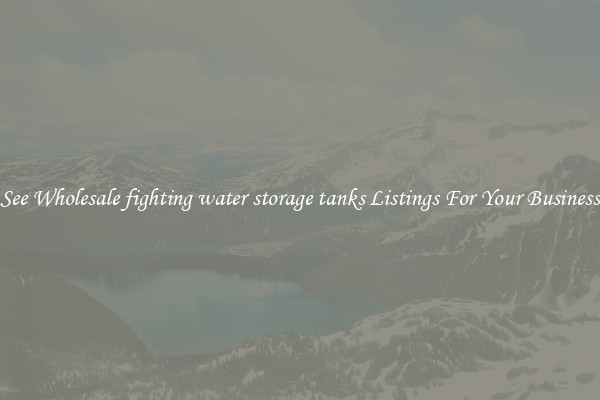 See Wholesale fighting water storage tanks Listings For Your Business
