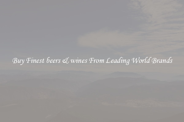 Buy Finest beers & wines From Leading World Brands