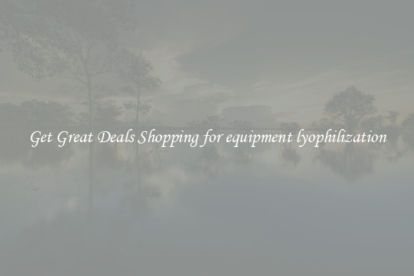 Get Great Deals Shopping for equipment lyophilization
