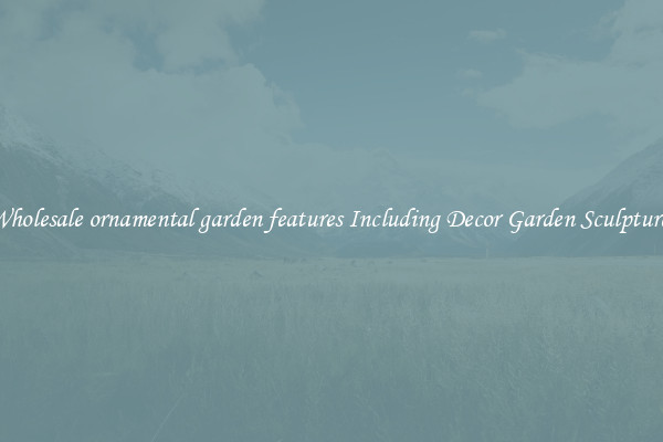 Wholesale ornamental garden features Including Decor Garden Sculptures