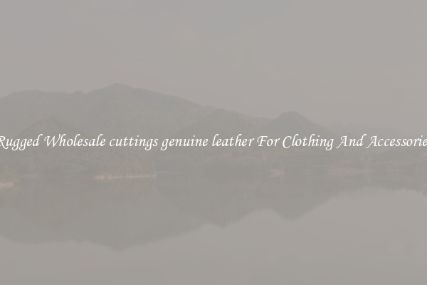 Rugged Wholesale cuttings genuine leather For Clothing And Accessories
