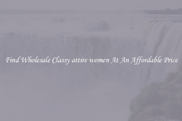 Find Wholesale Classy attire women At An Affordable Price