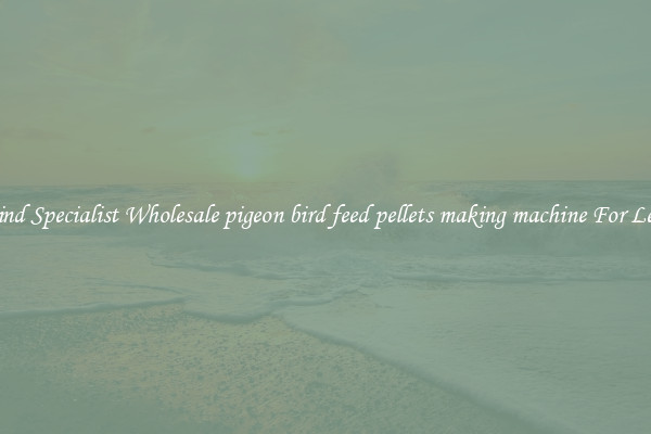  Find Specialist Wholesale pigeon bird feed pellets making machine For Less 