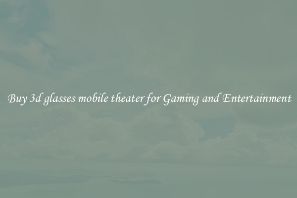 Buy 3d glasses mobile theater for Gaming and Entertainment