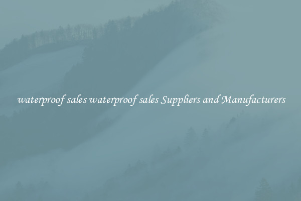 waterproof sales waterproof sales Suppliers and Manufacturers