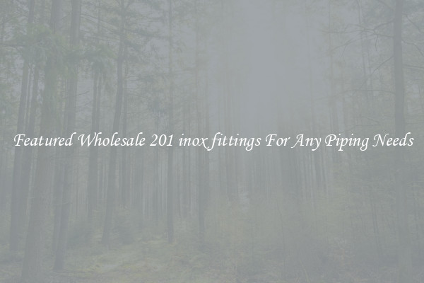 Featured Wholesale 201 inox fittings For Any Piping Needs