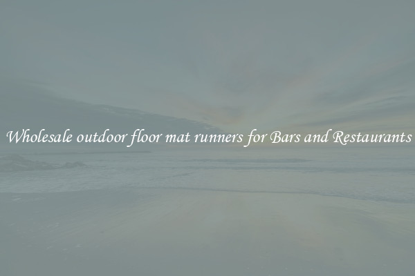 Wholesale outdoor floor mat runners for Bars and Restaurants