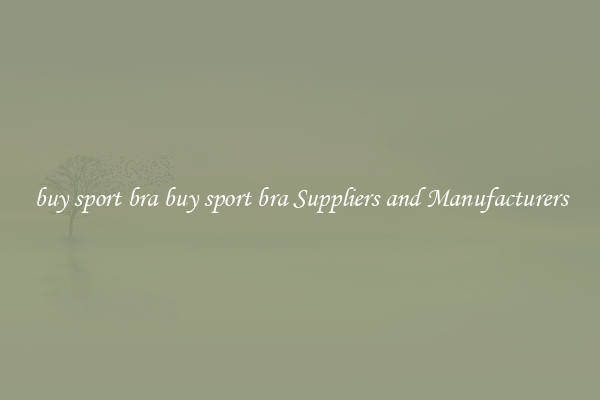 buy sport bra buy sport bra Suppliers and Manufacturers
