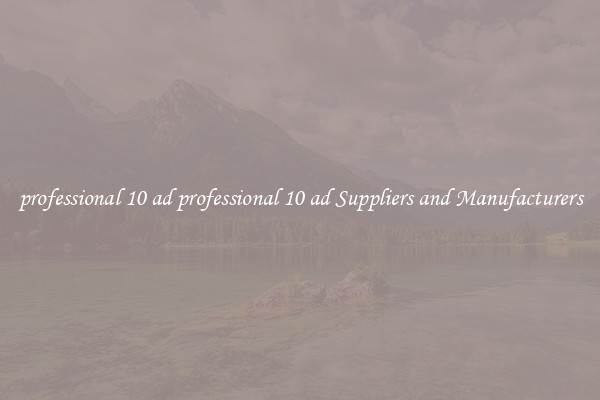 professional 10 ad professional 10 ad Suppliers and Manufacturers